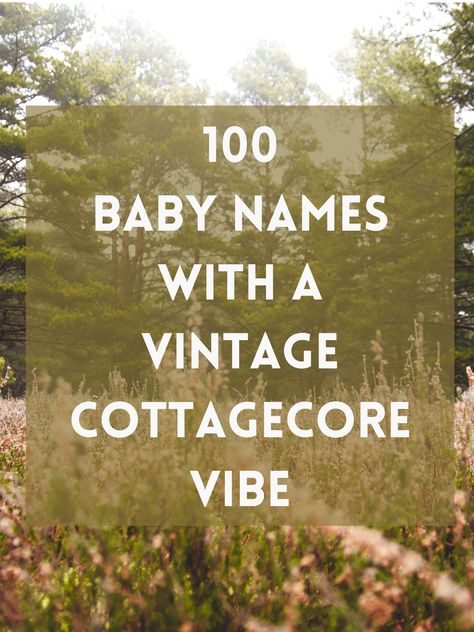 100 Baby Names with a Vintage, Cottagecore Vibe - The Friendly Fig Cottagecore Baby, Girls Names Vintage, Vintage Baby Names, Archie And Betty, Labor Nurse, Beautiful Name, Strawberry Baby, Mommy Blog, Lifestyle Blogs