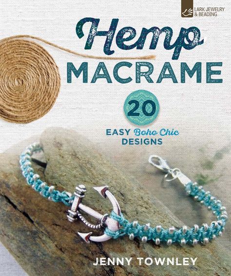 Hemp Macramé: 20 Easy Boho Chic Designs: Jenny Townley: 9781454709497: Amazon.com: Books Hemp Bracelet Patterns, Hemp Macrame, Boho Jewelry Diy, Boho Chic Design, Hemp Jewelry, Sea Glass Bracelet, Hemp Bracelets, Diy Jewelry Findings, Upcycled Jewelry