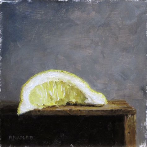 MICHAEL NAPLES Lemon Drawing, Still Life 2, Lemon Painting, Squeezed Lemon, Still Life Paintings, Life Paintings, Z Arts, Ap Art, How To Squeeze Lemons