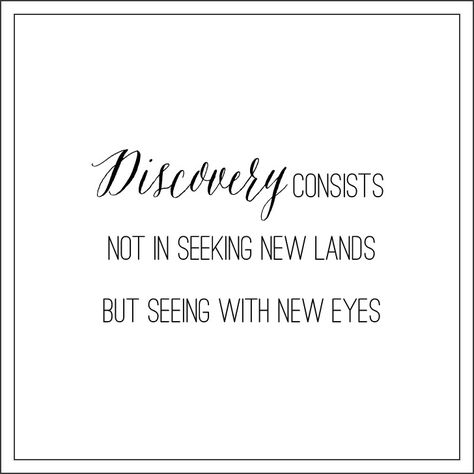 discovery Discovery Quotes Inspiration, Quotes About Discovery, Proust Quotes, Discovery Quotes, 2023 Classroom, King Of Wands, College Quotes, Marcel Proust, Board Inspiration