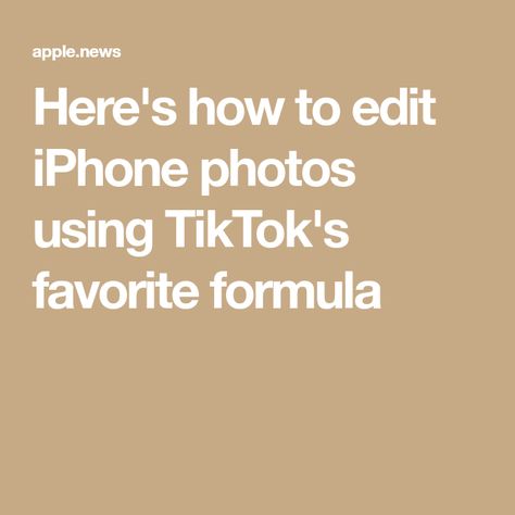 Here's how to edit iPhone photos using TikTok's favorite formula Edit Iphone Photos, Edit Photos, Most Popular Videos, Trust The Process, Iphone Photos, Photo Look, Apple News, The Process, Natural Light