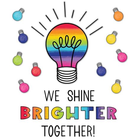 Lights On Afterschool, We Shine Brighter Together, Motivational Bulletin Boards, Lakeshore Learning, Classroom Quotes, Classroom Board, Bulletin Board Sets, Rainbow Light, Lightbulbs