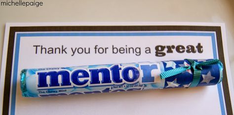 This is a great idea to provide to your up and coming members!!! Maybe provide this cute inexpensive gift to them at a meeting or send in the mail when they start team building. Mentor Teacher Gifts, Thank You Mentor, Candy Quotes, Teacher Craft, Thanks For The Gift, Farewell Gifts, Staff Appreciation, Inexpensive Gift, Gifts For Teachers