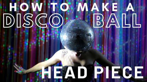 Make A Disco Ball, Disco Ball Head, Disco Ball Costume, Diy Costumes Men, Diy Disco Ball, Ball Costume, Artsy Crafts, Mirrors Film, Easy Costumes