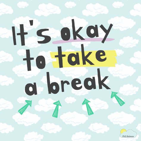 It's Okay to Take a Break! Enjoy Your Break, Its Okay To Take A Break Quotes, Quotes For Taking A Break, I’m About To Break, Its Okay To Take A Break, 50 Ways To Take A Break, It’s Ok To Take A Break Quotes, It’s Okay To Take A Break, Take A Break Quotes