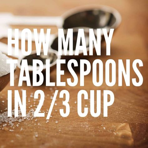 How many tablespoons in 2/3 cup? 10 tablespoons plus 2 teaspoons. Convert 2/3 cup to tbsp, and get a free tablespoon conversion chart. Cup To Gram Conversion, Tablespoon Conversion, Oven Temperature Conversion, Teaspoon Measurement, Conversion Chart Printable, Baking Pan Sizes, Baking Conversion Chart, Baking Conversions, Dry Measuring Cups