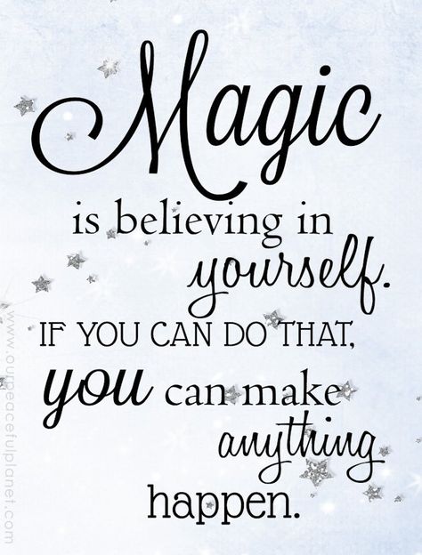 Magic is Believing in yourself . If you can do that, you can make anything happen. #inspirationalquotes Magical Quotes, Believing In Yourself, Education Positive, Magic Quotes, Believe In Magic, Money Affirmations, Disney Quotes, The Message, A Quote