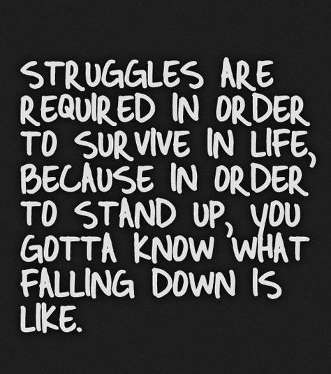 Struggle Quotes, Now Quotes, E Card, Quotable Quotes, Encouragement Quotes, Falling Down, Words Of Encouragement, Thoughts Quotes, The Words