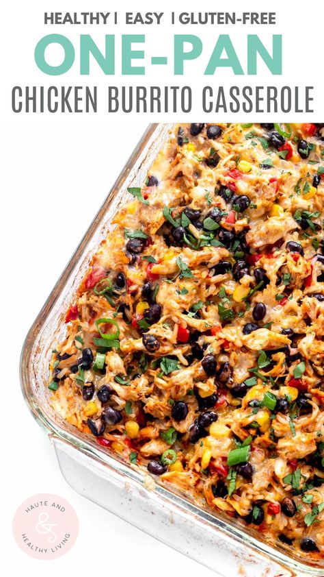 Chicken Burrito Casserole, Burrito Casserole, Chicken Burrito, Chicken Burritos, Gluten Free Recipes For Dinner, High Protein Meals, Chicken Meals, Dinner This Week, Health Dinner Recipes