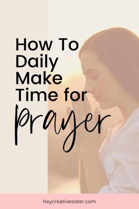 Learn How to Make Time for Pray Daily with These Practical Tips How To Start Praying Daily, Pray Daily, Worship The Lord, Prayer Times, Busy Schedule, Daily Schedule, Lists To Make, God First, Daily Habits