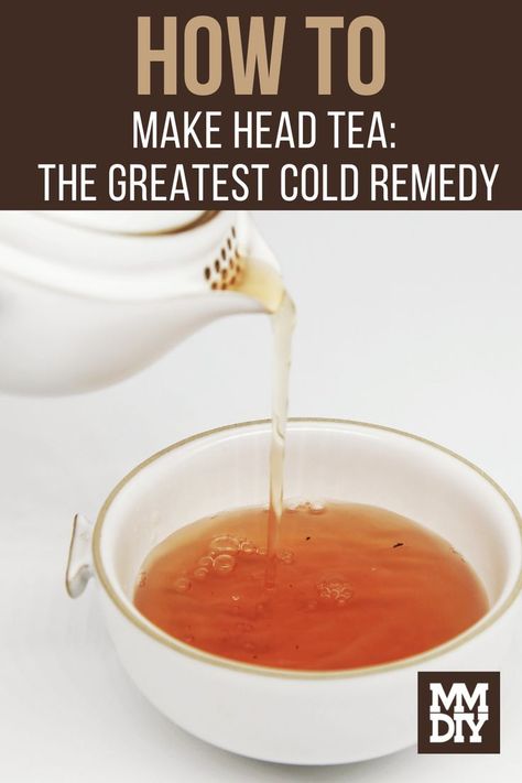 Tea To Make You Feel Better, Tea For Head Cold, Hot Tea For Colds Remedies, Hot Tea Recipes For Colds, Head Cold Remedies Fast, Remedies For Head Cold, Cold Sore Remedy Fast, Remedies For A Cold, Sick Tea