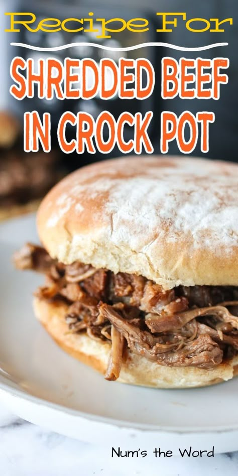 Shredded Beef Crock Pot, Crockpot Sandwiches, Crock Pot Shredded Beef, Beef Sandwiches Crock Pot, Crock Pot Sandwiches, Chuck Roast Crock Pot Recipes, Crockpot Shredded Beef, Roast Beef Crock Pot Recipes, Shredded Beef Recipe