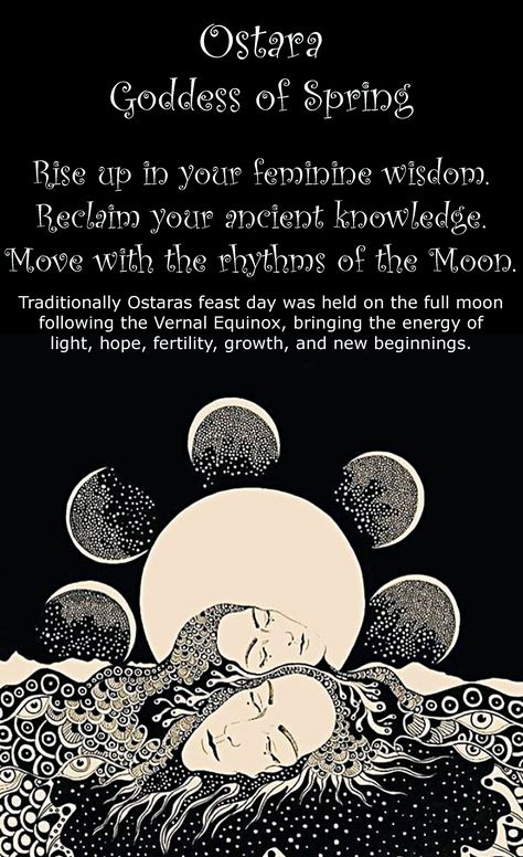 Ostara - Goddess of Spring ||||| Rise up in your feminine wisdom. Reclaim your ancient knowledge. Move with the rhythms of the Moon. |||| Traditionally Ostaras feast day was held on the full moon following the Vernal Equinox, bringing the energy of light, hope, fertility, growth, and new beginnings. Vernal Equinox Spring, Ostara Goddess, Spring Solstice, Ostara Ritual, Wicca Holidays, Pagan Sabbats, Pagan Holidays, Goddess Of Spring, Wiccan Sabbats