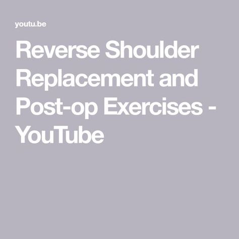 Reverse Shoulder Replacement and Post-op Exercises - YouTube Reverse Shoulder Replacement Surgery, Shoulder Replacement Exercises, Shoulder Exercises Physical Therapy, Reverse Shoulder Replacement, Shoulder Surgery Recovery, Shoulder Replacement Surgery, Rotator Cuff Tear, Shoulder Exercises, Lower Back Pain Exercises