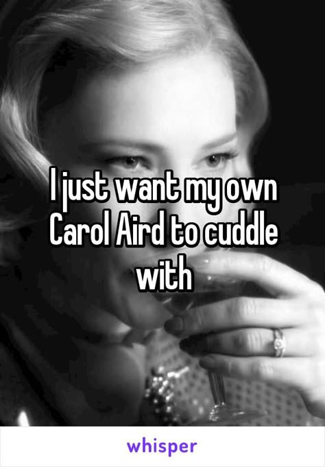 Carol Aird, Carol Movie Quotes, Carol 2015 Quotes, Carol Movie, Wlw Whispers, Cate Blanchett Carol, Carol Meme, Pretty Movie, Funny Lesbian Meme