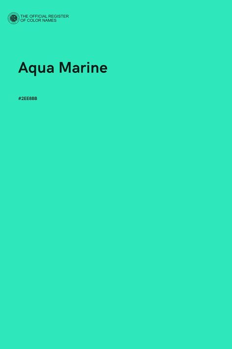 Aqua Marine - Color Name of Hex #2EE8BB Aqua Marine Color, Aqua Color Palette, Pantone Green, Colour Codes, Cyan Colour, Color Design Inspiration, Marine Colors, Color Of The Day, Pantone Colors