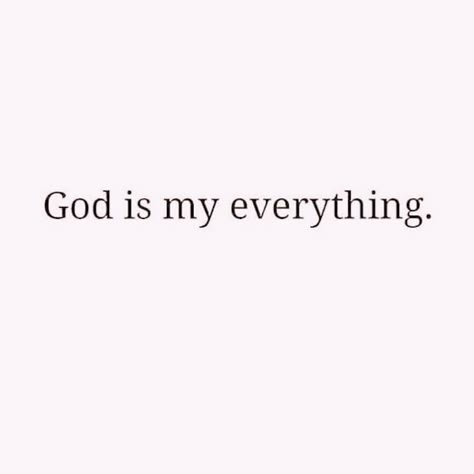 God Is My Everything Quotes, God Fearing Woman, My Everything Quotes, Blessed With The Best, Whats On My Mind, Luke 4, Inspirational Words Of Encouragement, Me And Jesus, God Is My Everything