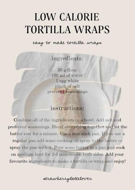 How To Make Low Calorie Tortillas, Low Calorie Tortilla Wraps, Low Cal Tortilla Recipe, Low Calorie Tortilla Recipe, L0w Cal Recipe, Lowcal Recipe, Low Cal Tortilla, Low Cal Wraps, Easy Low Cal Recipe