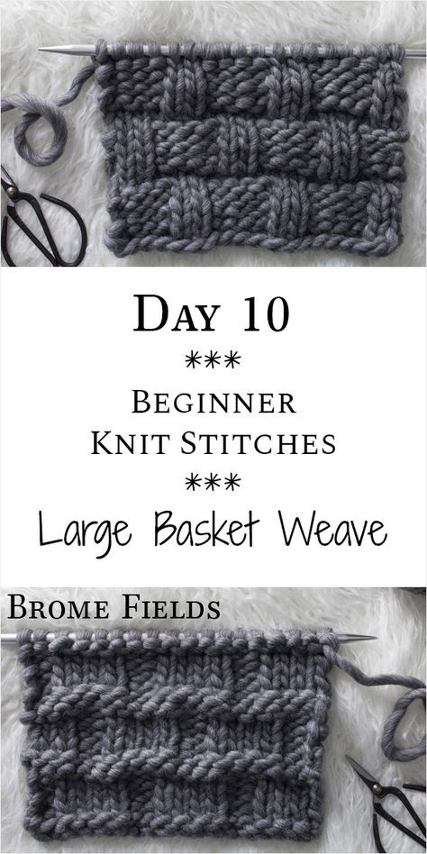 Large Basket Weave Knit Stitch : Day 10 of the 21 Days of Beginner Knit Stitches : Brome Fields : #21daysofbeginnerknitstitches Basket Weave Scarf Knitting Pattern, Basket Weave Knit Stitch, Basket Stitch Knitting, Beginner Knit Stitches, Easy Knit Stitches, Basket Weave Knitting Pattern, Easy Knitting Projects For Beginners, Basket Weave Knit, Basket Stitch