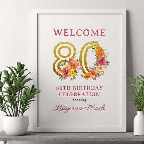 $28.75 | 80th Birthday Party Floral Gold Number 80 Welcome - 80th birthday party, floral, number 80, female, gold, 80th birthday lunch, spring summer, pretty feminine elegant, 80th garden tea party, pink yellow orange purple flowers Milestone Birthday Party, Garden Tea Party, Birthday Lunch, Floral Birthday Party, Birthday Party Design, 80th Birthday Party, Welcome Poster, Tea Party Garden, Gold Number