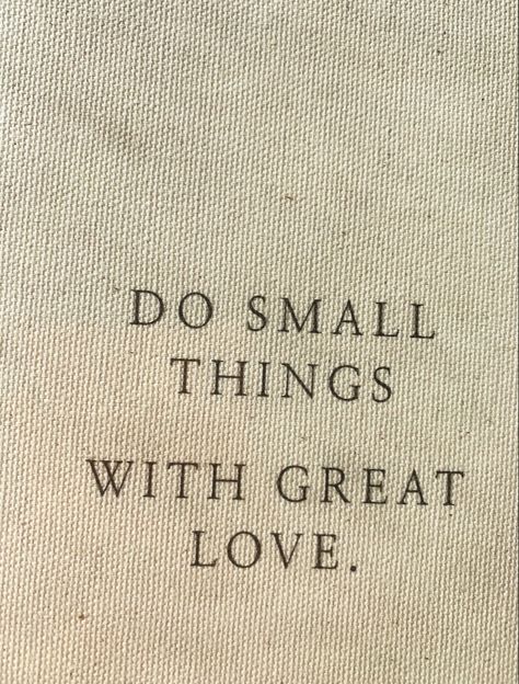 Small Things With Great Love, Life Quotes Love, Happy Words, Note To Self, Quote Aesthetic, Pretty Words, Cute Quotes, Pretty Quotes, The Words