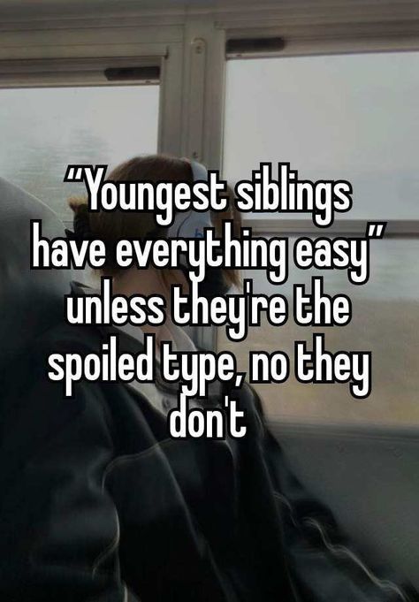 Younger Daughter Problems, Sibling Stereotypes, Youngest Daughter Problems, Sibling Whispers, Younger Daughter, Whispers Relatable, Problem Quotes