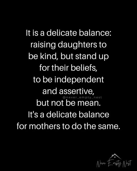 Raising Strong Daughters Quotes, Humans Quotes, Strong Daughter Quotes, Raising A Daughter, Raising Daughters, Parents Quotes, Humanity Quotes, Children Quotes, My Children Quotes