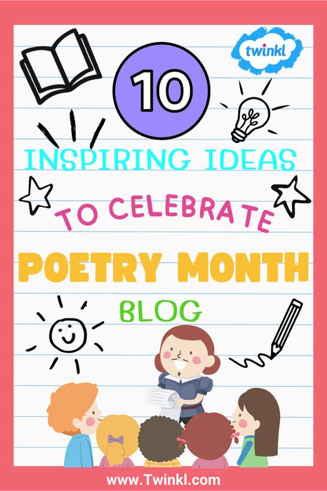 10 Inspiring Ideas To Celebrate Poetry Month Blog Fun Poetry Activities, Poetry Activities, Teaching Sight Words, Poetry Month, Struggling Readers, Engaging Lessons, Creative Blog, Literacy Activities, A Poem