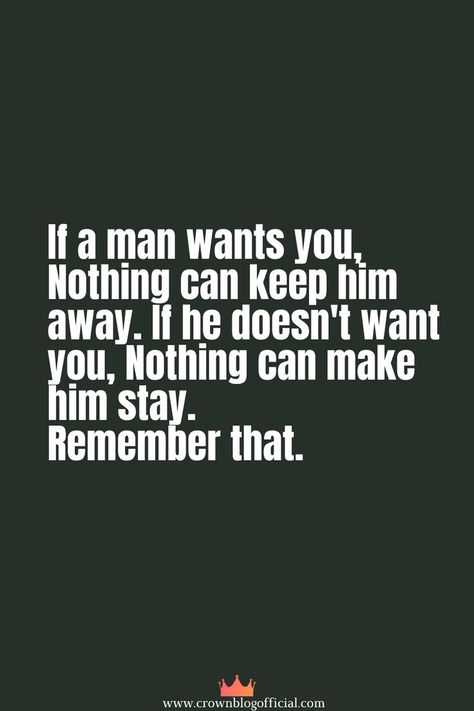 No One Wants Your Man, You Can Have Him, If A Man Wants You Quotes, Decentering Men, Want You Quotes, Bond Quotes, Short Meaningful Quotes, Worthy Quotes, Value Quotes