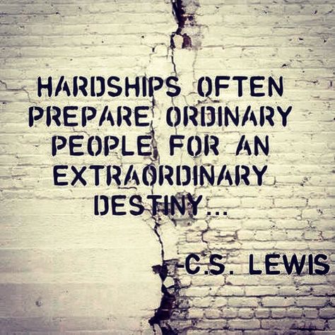 "Hardships often prepare ordinary people for an extraordinary destiny..." C.S. Lewis #quote #cslewis #hardships #ordinary #people #extraordinary #destiny #potential #believe @Trevor Drinen @A Natural Fancy #thedrinenbunch #drinenfamily Lang Leav, Quote Of The Week, Cs Lewis, Visual Statements, Intp, E Card, Wonderful Words, Quotable Quotes, Infj