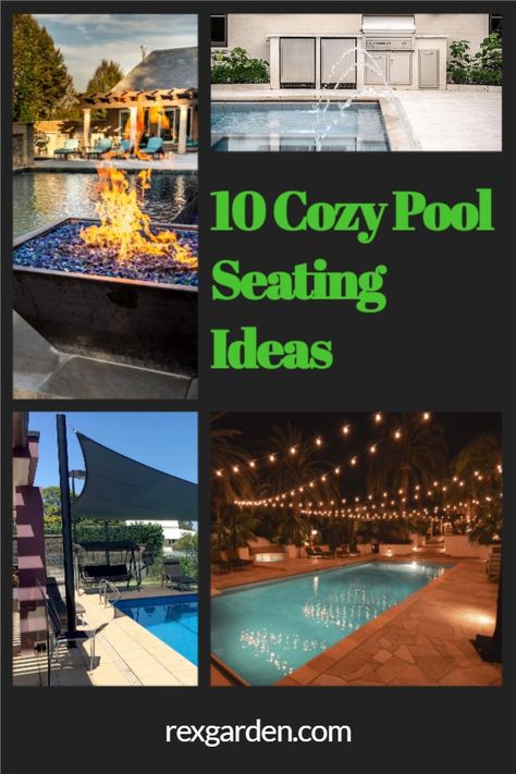 10 Cozy Pool Seating Ideas Cozy Pool Patio, Patio With Pool Decorating Ideas, Inground Pool Area Decorating Ideas, Pool Deck Seating Ideas, Poolside Seating Ideas, Pool Area Furniture Ideas, Cozy Pool Area, Pool Deck Furniture Layout, Furniture Around Pool