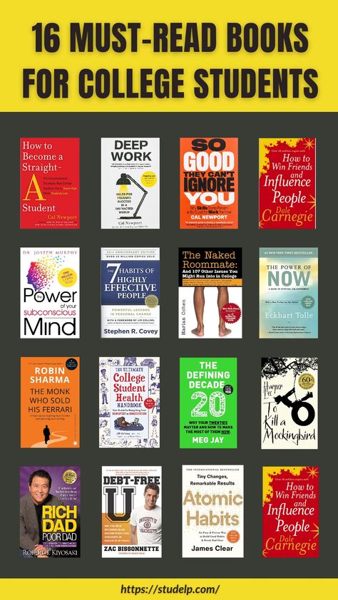 Books for College Students | Books that every college student should read. Must Read Books For College Students, Books To Read As A Student, Books Every Student Should Read, Self Help Books For Students, Must Read Books For Students, Best Books For Study Motivation, Best Book For Students, Novels For Students, Best English Novels To Read