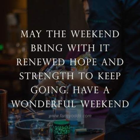 Weekend Positive Quotes, Have A Good Weekend Quotes, Good Weekend Quotes, Enjoy Your Weekend Quotes, Have A Great Weekend Quotes, Weekend Vibes Quotes, Best Weekend Quotes, Happy Weekend Messages, Great Weekend Quotes