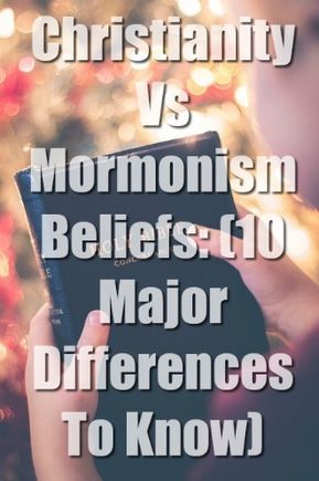 Christianity Vs Mormonism Beliefs: (10 Major Differences To Know) Mormon Beliefs, Mormon Scriptures, Christian Studies, Christian History, Bible Study Help, Bible History, God Christian, Bible Study Tools, Study Scripture