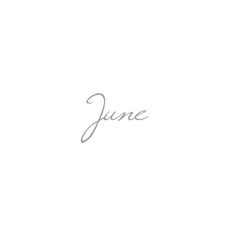 #june #words  Stripes and Sage on Instagram: “♡ J u n e ♡ Wow! I definitely did not plan to take such a long break from insta but boy did I need it. May was a hard month for so many…” June In Cursive, June Font, June Name, Books Template, Clear Mind, Book Template, Word Tattoos, Wedding Board, Girl Names