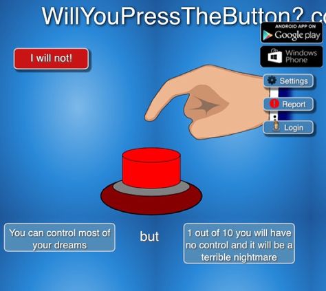 Will You Press The Button Push The Button, Button Game, Problem Solved, Human Soul, Choose Wisely, Press The Button, Relatable Tweets, Lucid Dreaming, Would You Rather