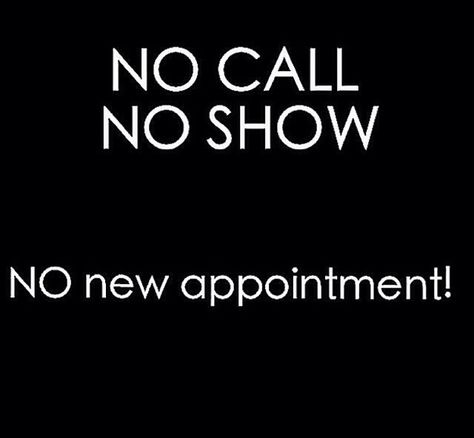 No call no appointment No Call No Show Appointment, No Call No Show, Cosmetology Quotes, Hairstylist Humor, Derma Fillers, Hair Advertising, Hairstylist Quotes, Salon Quotes, Boxer Braids