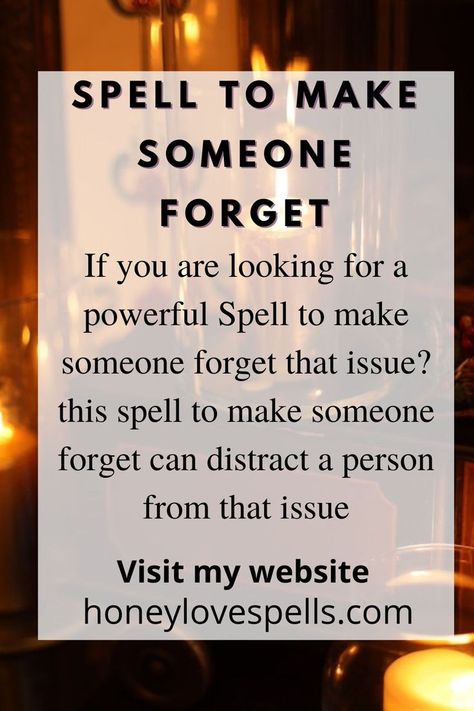 SPELL TO MAKE SOMEONE FORGET Spell To Make Someone Forget Something, Forget Spell, Witchy Diy, Solitary Witch, Real Spells, Angry Person, Dont Cheat, Easy Spells, Healing Salves