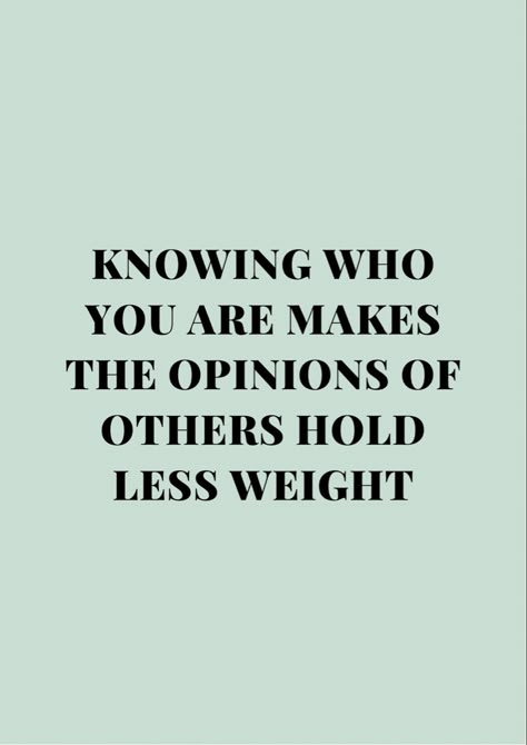 Knowing who you are makes the opinions of the others hold less weight #selflove #confidence #successful #ambition #happiness #motivationalquotes #motivation #quotes #positivity Keep Opinions To Yourself, Other Opinions Quotes, Others Opinions Quotes, Positive People Quotes, Sarah Gilbert, Quotes For Your Son, Secure Relationship, Melanin Aesthetic, Opinion Quotes