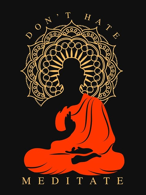 "Don't Hate Meditate | Buddha Meditation" T-shirt & Merchandise by trollshooter | Redbubble   #Meditation #meditationquotes #buddhawisdomquotes #buddhaquotes #buddhadecor #meditationtshirt #buddhatees Buhda Art, Meditation Wallpaper, Buddha Background, Buddha Wallpaper Iphone, Mantra Chanting, Buddhism Wallpaper, Buddha Gold, Yoga Kunst, Image Zen