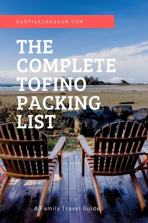 Vancouver Island Packing List, Tofino Packing List, What To Pack For Vacation, Dude Ranch Vacations, Summer Packing Lists, Tofino Bc, Camping Packing List, Road Trip Packing List, Summer Packing