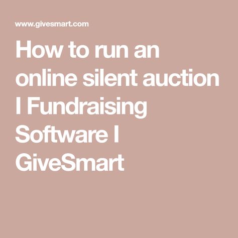 How to run an online silent auction I Fundraising Software I GiveSmart Free Advertising, Silent Auction, Charity Work, Online Event, Planning And Organizing, Fundraising Events, Auction Items, Non Profit, Auction