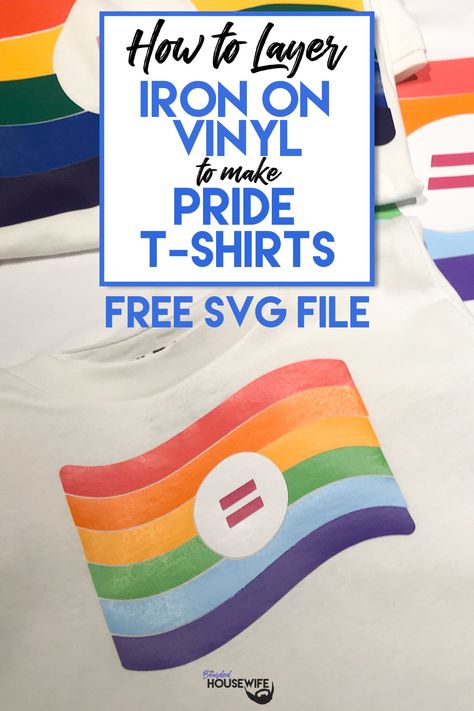 Join me for a step-by-step tutorial on how to layer Heat Transfer Vinyl to create these Pride T-Shirts. Download the SVG cut file for FREE from my blog! Pride T Shirt Ideas, Pride Projects, Pride T Shirt, Diy Shirts, Cricut Craft, Diy Vinyl, Cricut Craft Room, Iron On Vinyl, Pride Tshirts