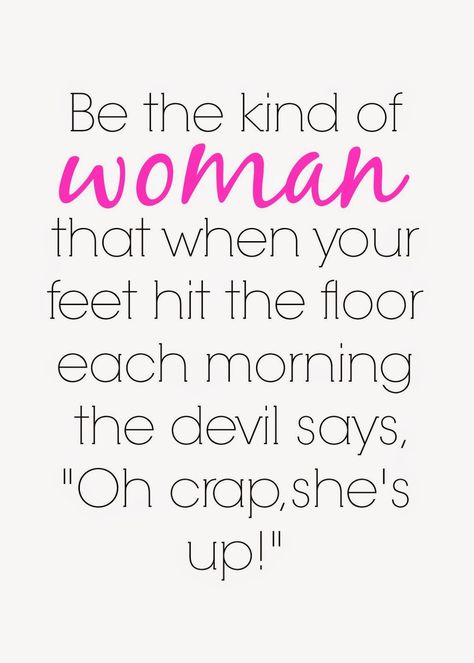 Haha better watch out for that women Woman I Want To Be, I Want To Be, Uplifting Quotes, A Quote, Girl Quotes, The Words, Great Quotes, Inspirational Words, Wise Words