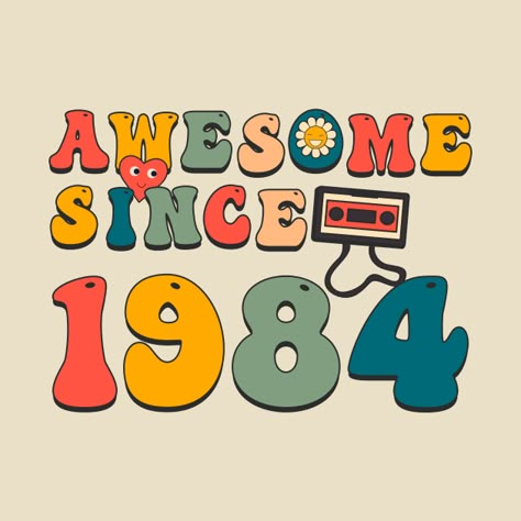 Awesome Since 1984 / Retro Groovy Hippie Style - 1984 - T-Shirt | TeePublic 1984 Style, 1984 Fashion, Birthday Msgs, Party Favors For Adults, Birthday Ideas For Her, 40th Birthday Decorations, 80th Birthday Party, Christmas Parade, Retro Groovy