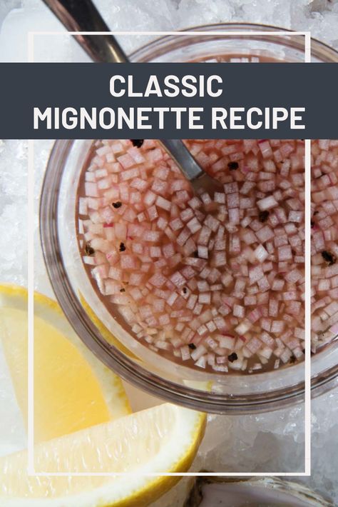 Mignonette Sauce, Oyster Roast Sides, Seafood Pistolettes, Oyster Mignonette Recipe, Dipping Butter For Seafood, Oyster Minionette Sauce Recipes, Oyster Mignonette, Mignonette Sauce Oysters, Filet Mignonette Marinade