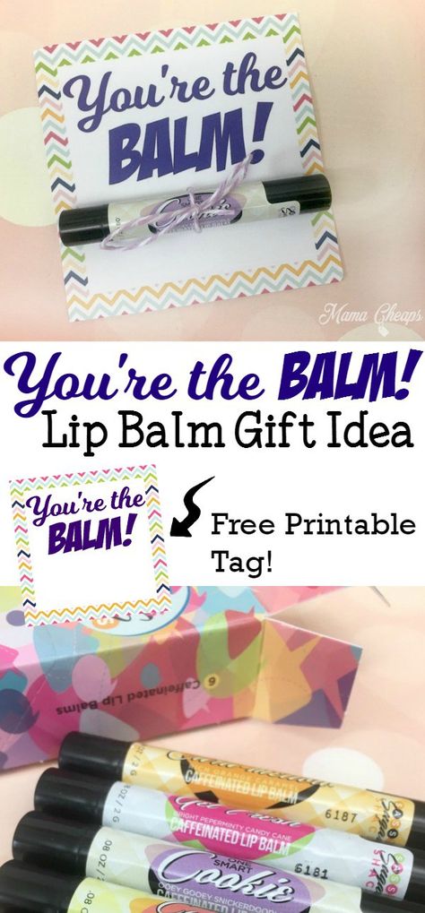 You’re the BALM Lip Balm Teacher Gift Idea + Free Printable Tag Cheer Sister Gifts, You're The Balm, Secret Sister Gifts, Lip Balm Gift, Teacher Birthday Gifts, Secret Sisters, Free Printable Tags, Cheer Gifts, Diy Lip Balm