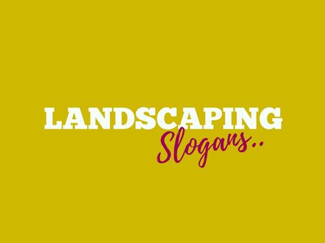 landscaping Business Advetising Slogans are a vital part of marketing, These are perceptions about your business and Product you want promote. Company Taglines, Buisness Quotes, Lawn Care Business Cards, Landscaping Business Cards, Landscape Business, Landscaping Quotes, Advertising Slogans, Lawn Care Business, Business Slogans