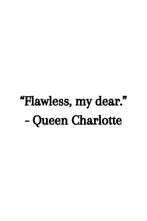 #Bridgerton #BridgertonSeason1 #Netflix #QueenCharlotte Bridgeton Tattoo, Queen Charlotte A Bridgerton Story Quotes, Bridgerton Sayings, Bridgerton Quotes Aesthetic, Bridgerton Tattoo Ideas, Queen Charlotte Bridgerton Quotes, Queen Charlotte Quotes, Bridgeton Quotes, Bridgertons Party