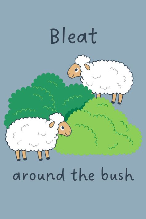 A T-shirt design with a bush and sheep in the picture. This is a pun on the common idiom beat around the bush. Substitute beat with bleat to match the sheep in the picture. Cow Puns Funny, Sheep Puns Funny, Don’t Be A Sheep Quotes, Sheep Puns, Sheep T Shirts, Cow Pun Shirt, Common Idioms, Funny Puns, Puns